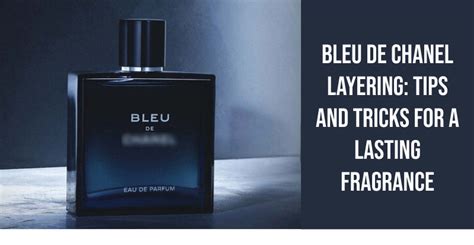 best way to use spray bleu chanel|Bleu De Chanel Layering: Tips and Tricks for a Lasting Fragrance.